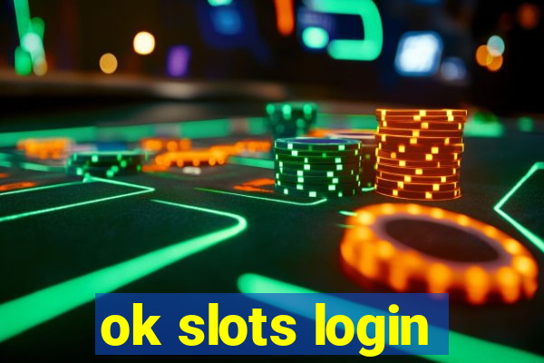 ok slots login