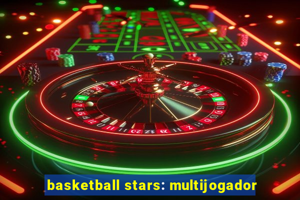 basketball stars: multijogador