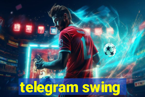 telegram swing