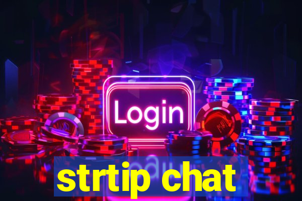 strtip chat