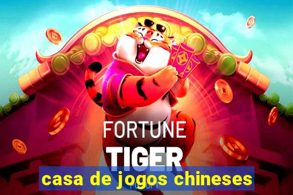 casa de jogos chineses