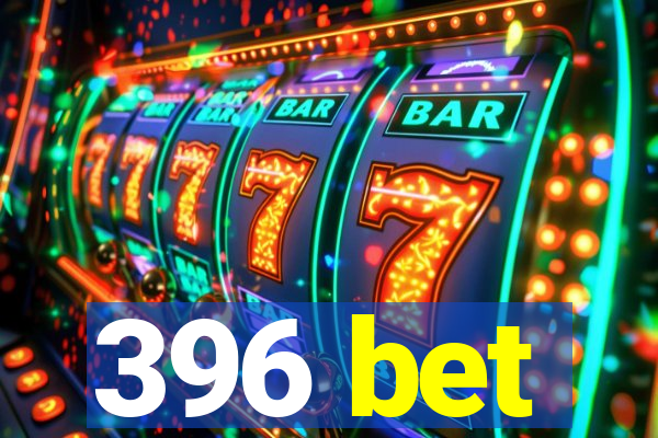 396 bet