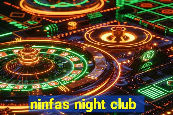 ninfas night club