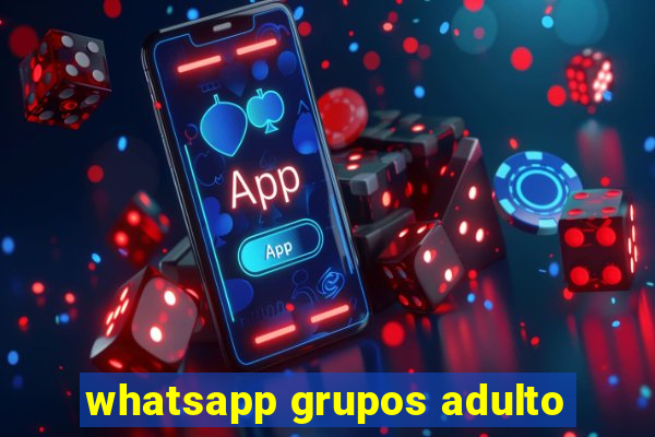 whatsapp grupos adulto