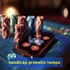 handicap primeiro tempo