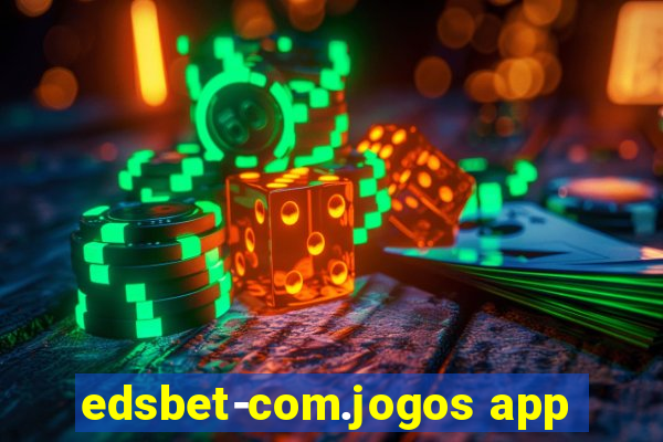 edsbet-com.jogos app