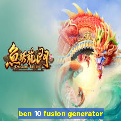 ben 10 fusion generator