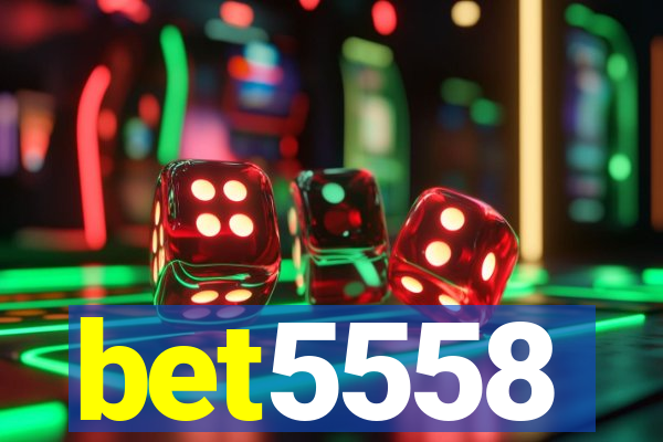 bet5558