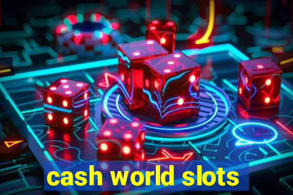 cash world slots