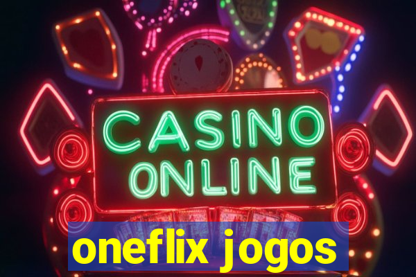 oneflix jogos