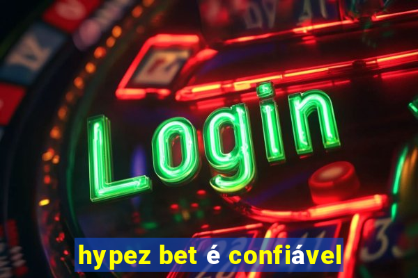 hypez bet é confiável