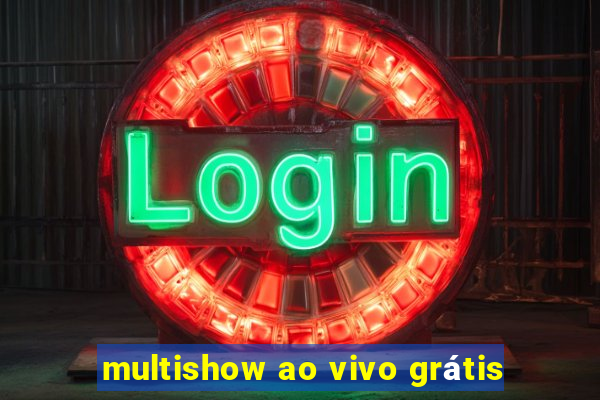 multishow ao vivo grátis