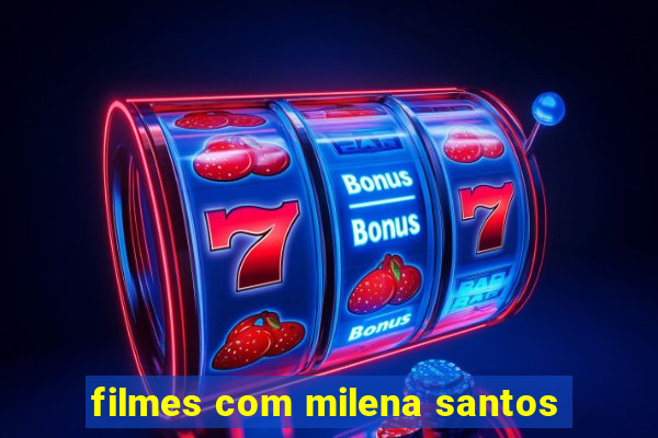 filmes com milena santos