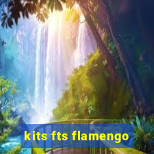 kits fts flamengo