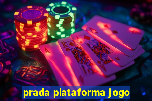 prada plataforma jogo