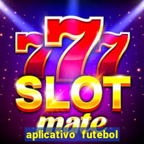 aplicativo futebol da hora 3.7