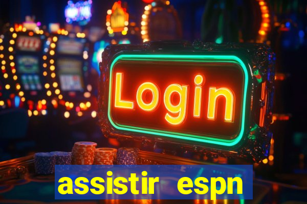 assistir espn brasil ao vivo