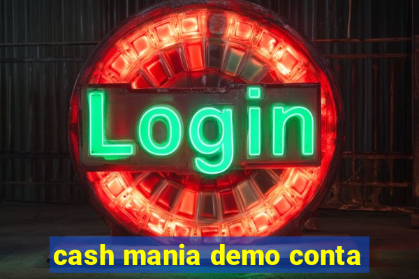 cash mania demo conta