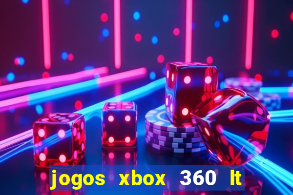 jogos xbox 360 lt 3.0 download