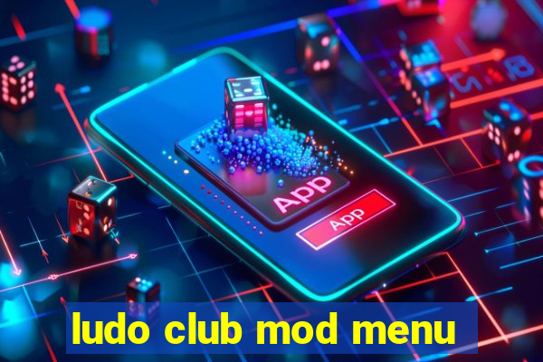 ludo club mod menu