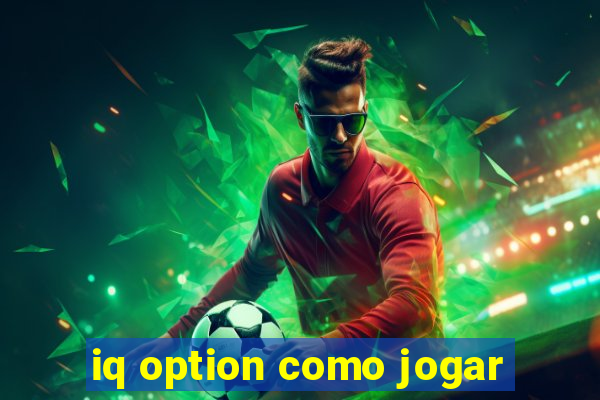 iq option como jogar