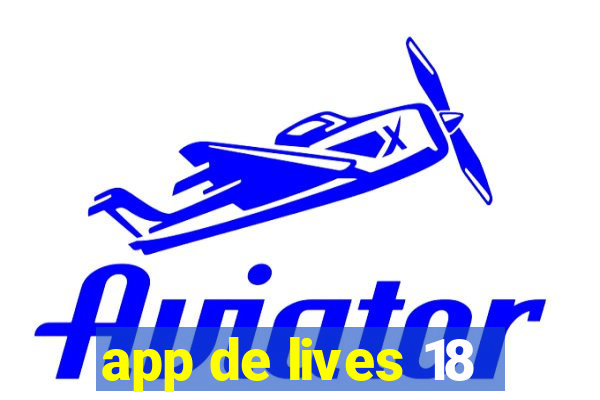 app de lives 18