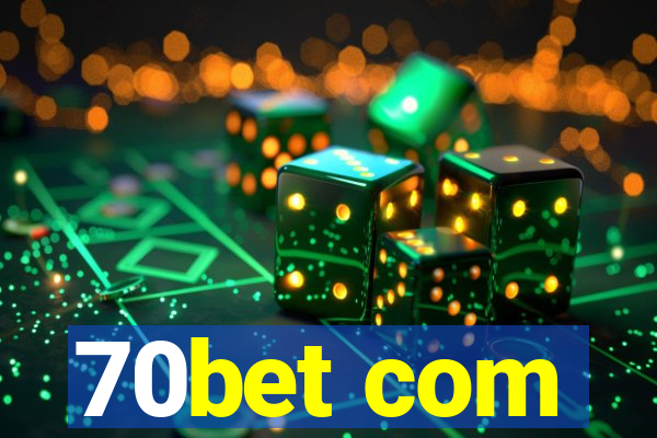 70bet com