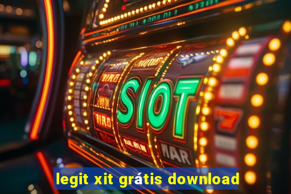 legit xit grátis download