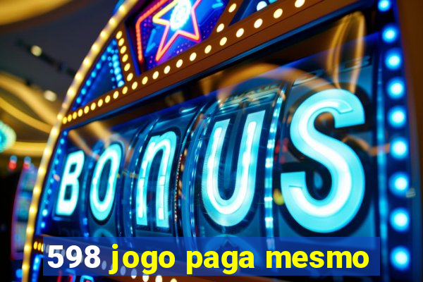 598 jogo paga mesmo