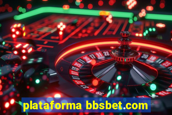 plataforma bbsbet.com