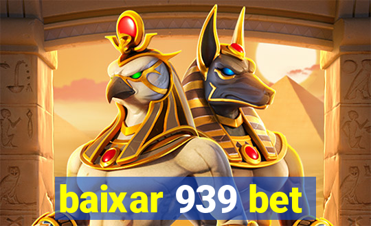 baixar 939 bet