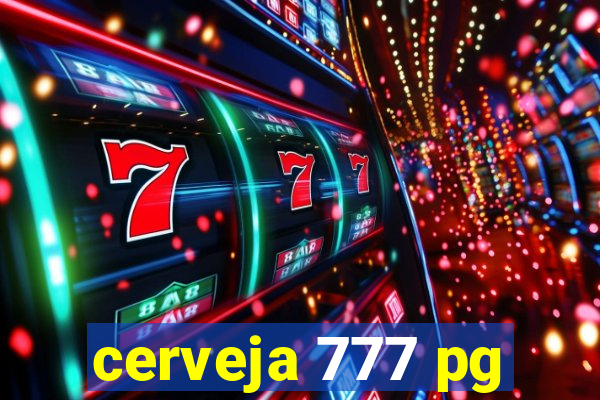 cerveja 777 pg