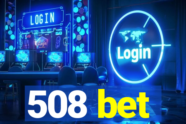 508 bet