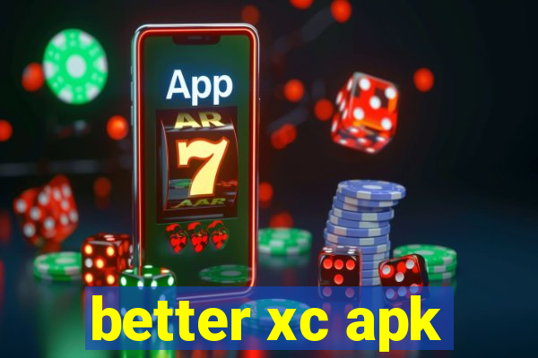 better xc apk