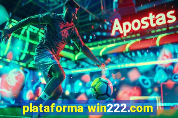 plataforma win222.com