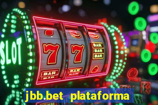 jbb.bet plataforma de jogos