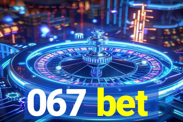 067 bet