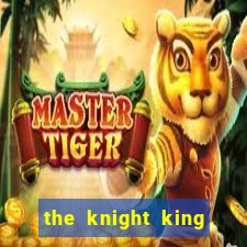 the knight king who returned with a god 1