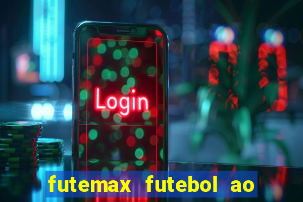 futemax futebol ao vivo hd