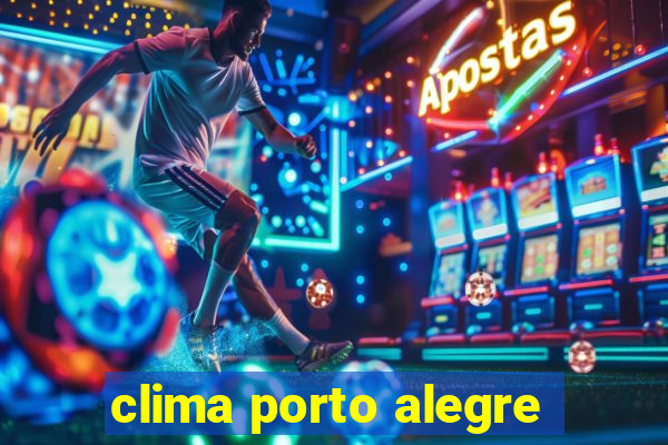 clima porto alegre