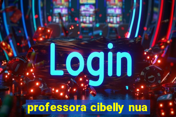 professora cibelly nua