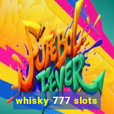 whisky 777 slots