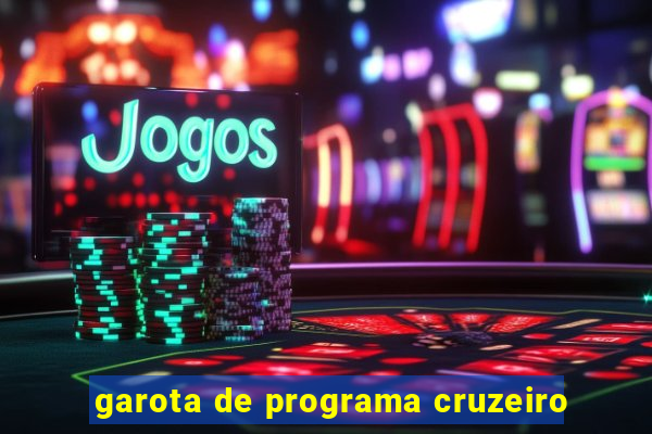 garota de programa cruzeiro