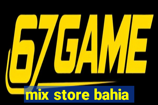 mix store bahia