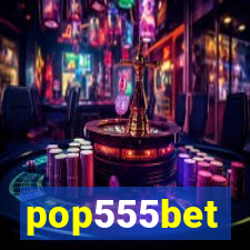 pop555bet