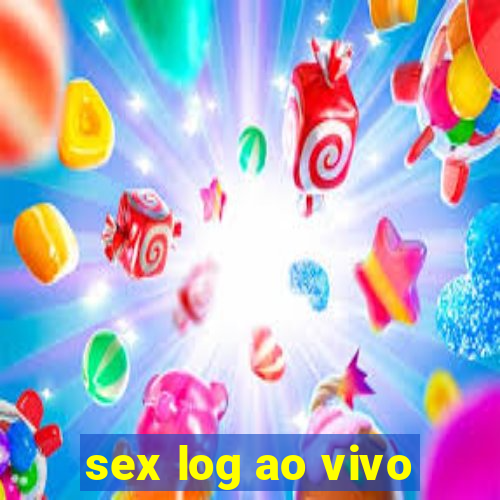 sex log ao vivo