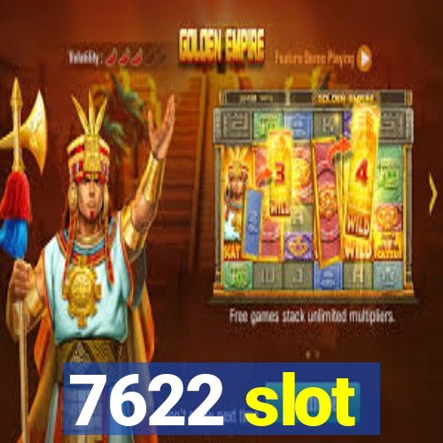 7622 slot