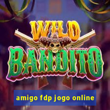 amigo fdp jogo online