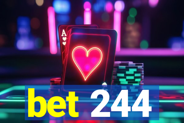 bet 244