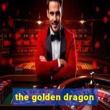 the golden dragon